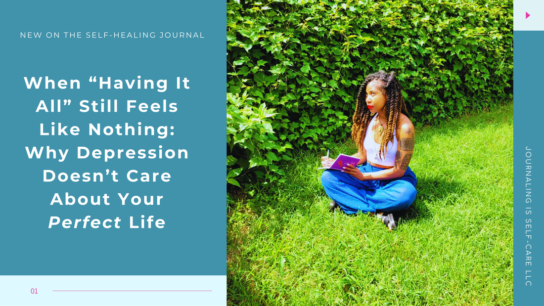 When “Having It All” Still Feels Like Nothing: Why Depression Doesn’t Care About Your Perfect Life