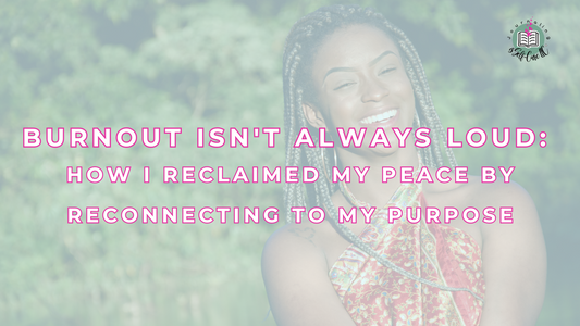 Image of woman smiling with text overlay that reads Burnout Isn't Always Loud: How I Reclaimed My Peace by Reconnecting to My Purpose