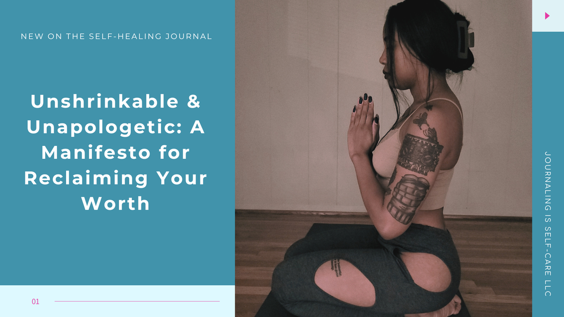 Unshrinkable & Unapologetic: A Manifesto for Reclaiming Your Worth