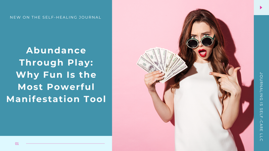 Abundance Through Play: Why Fun Is the Most Powerful Manifestation Tool