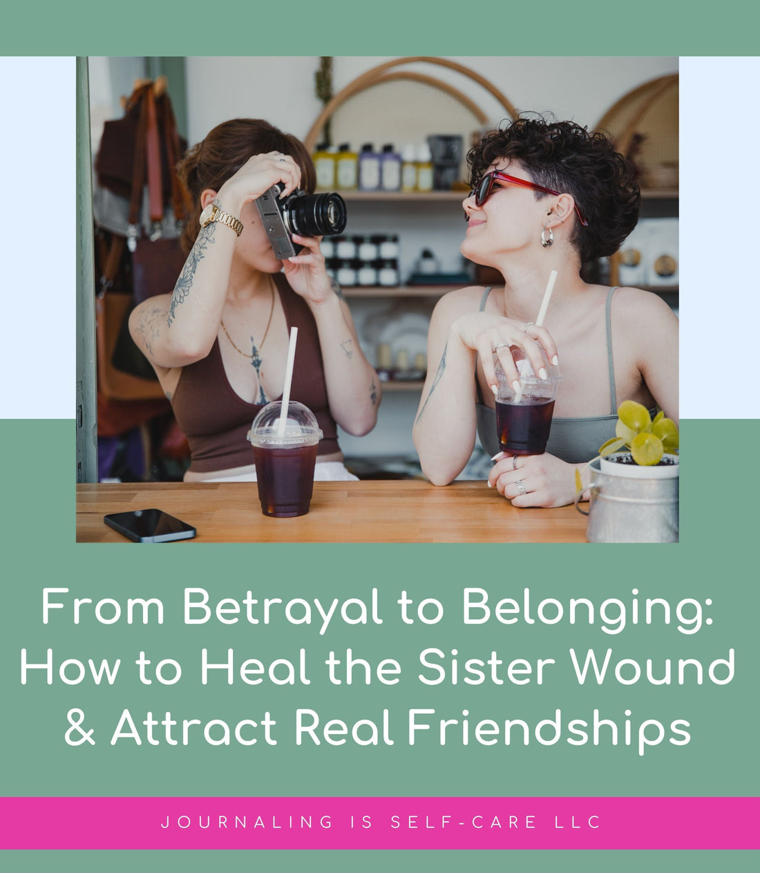 From Betrayal to Belonging: How to Heal the Sister Wound and Attract Real Friendships