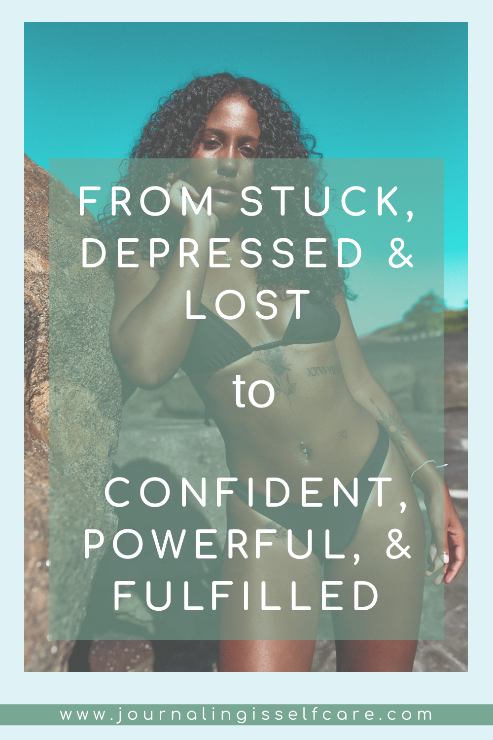 I Went From Feeling Stuck and Lost to Feeling Confident, Powerful, and Fulfilled. Here’s How