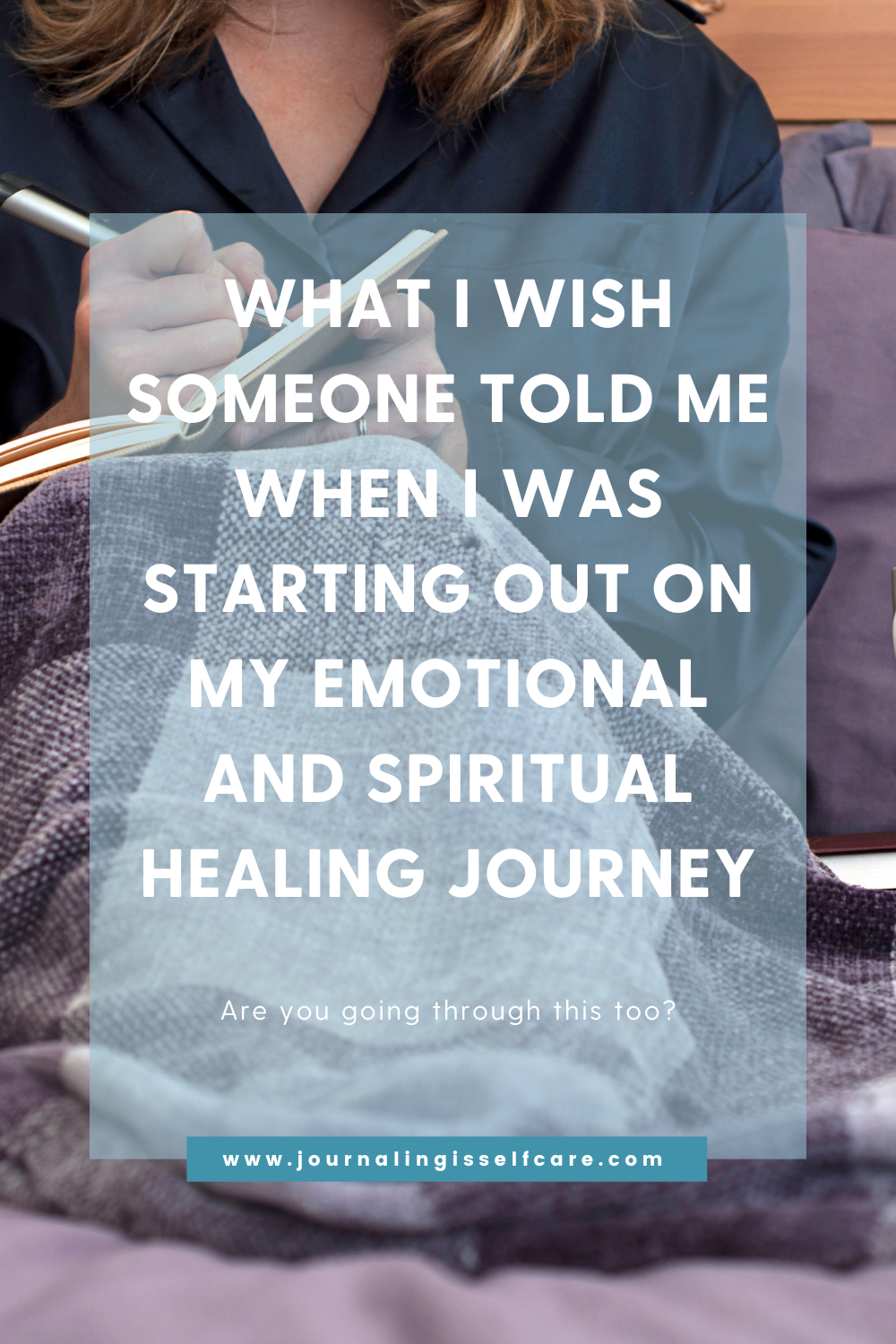 What I Wish Someone Told Me When I Was Starting Out On My Emotional and Spiritual Healing Journey