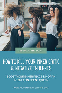 How to Kill Your Inner Critic & Negative Throughts So That You Can Finally Have Inner Peace & Morph Into a Confident Queen