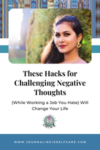 These Hacks for Challenging Negative Thoughts (While Working a Job You Hate) Will Change Your Life