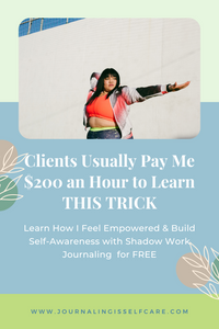 Clients Usually Pay Me $200 an Hour to Learn THIS TRICK to Feel Empowered and Build Self-Awareness with Shadow Work Journaling, But You Can Have it for FREE