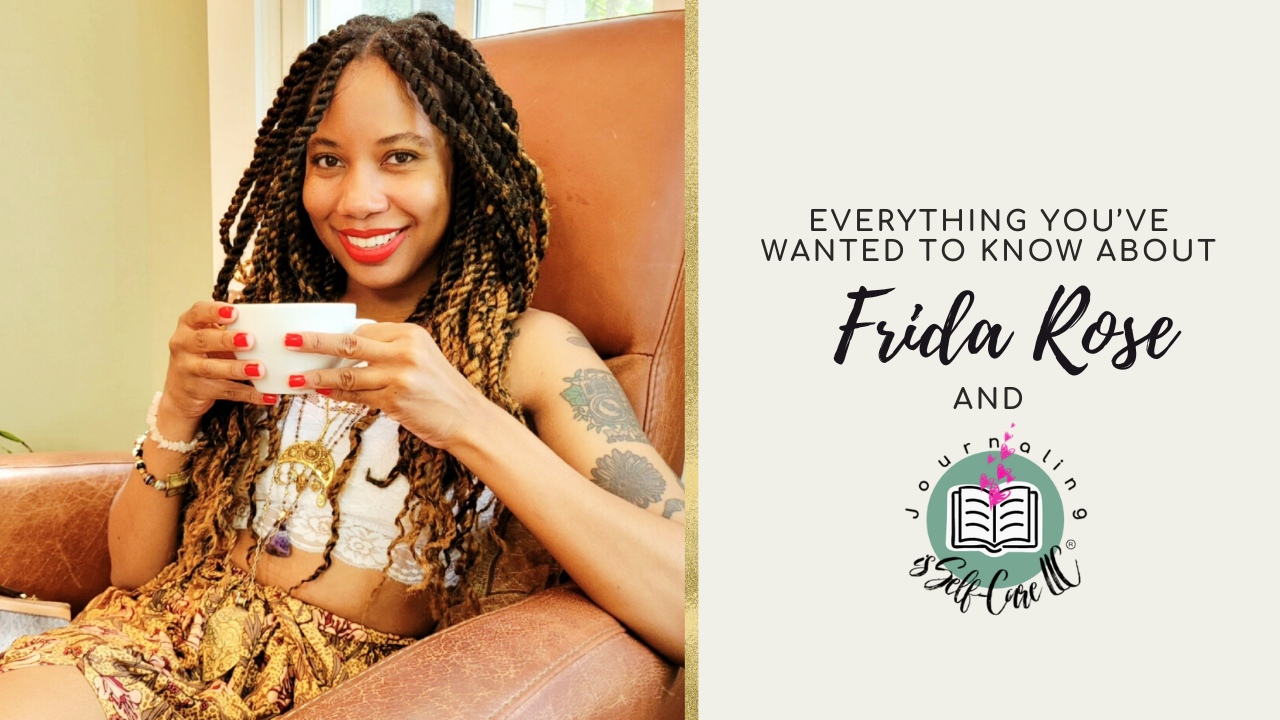 Load video: Meet our quirky multi-talented, blissfully badass Founder and CEO, Frida Rose. Learn how Journaling is Self-Care LLC was birthed, our values, and where we&#39;re headed in this candid interview with Frida!